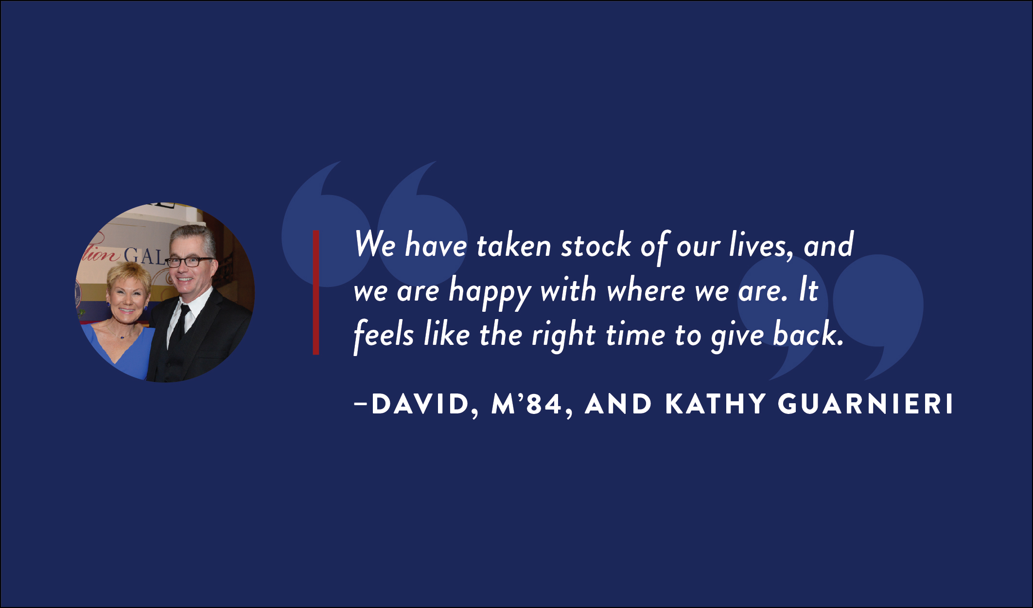 David, M’84, and Kathy Guarnieri: “We have taken stock of our lives, and we are happy with where we are. It feels like the right time to give back.”