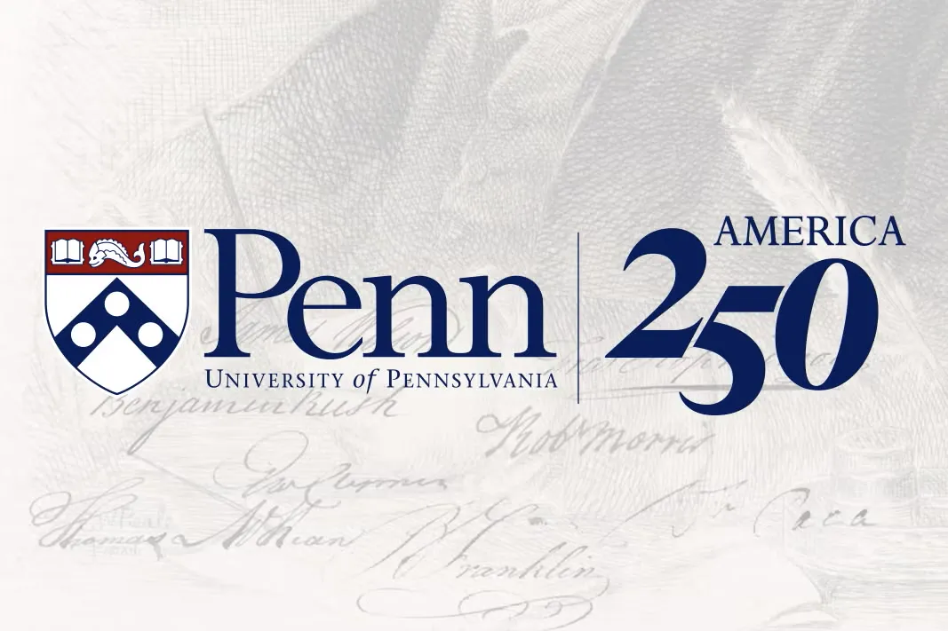 The Penn logo is paired with the America 250 graphic overlaid on a background of historic signatures.